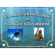 Passion PLONGÉE SOUS MARINE