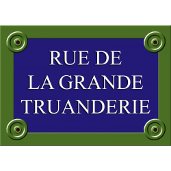 PLAQUE DE RUE PARIS La grande truanderie