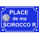 PLAQUE de RUE VOITURE AUTO VOLKSWAGEN SCIROCCO PERSONNALISABLE