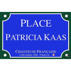 RÉPLIQUE PLAQUE de RUE Patricia KAAS