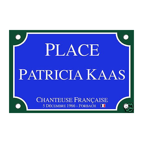 RÉPLIQUE PLAQUE de RUE Patricia KAAS