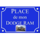 PLAQUE de RUE PLACE PICK UP DODGE RAM