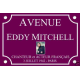 RÉPLIQUE PLAQUE RUE AVENUE Eddy MITCHELL