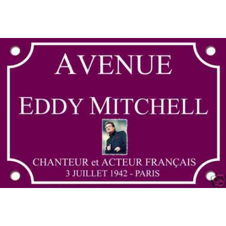 RÉPLIQUE PLAQUE RUE AVENUE Eddy MITCHELL