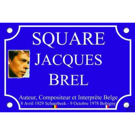 PLAQUE de RUE Jacques BREL