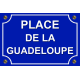 PLAQUE DE RUE PLACE DE LA GUADELOUPE